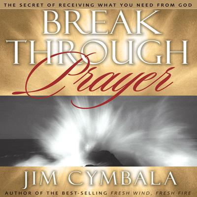 Breakthrough Prayer by Jim Cymbala audiobook
