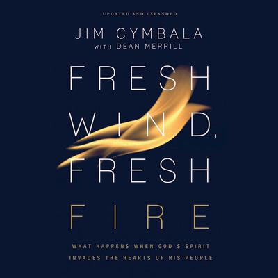 Fresh Wind, Fresh Fire by Jim Cymbala audiobook