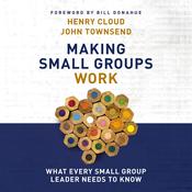 Making Small Groups Work by  Dr. John Townsend audiobook