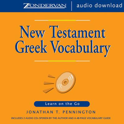 New Testament Greek Vocabulary by Jonathan T. Pennington audiobook