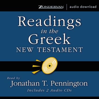 Readings in the Greek New Testament by Jonathan T. Pennington audiobook