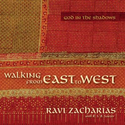 Walking from East to West by Ravi Zacharias audiobook