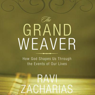 The Grand Weaver by Ravi Zacharias audiobook