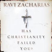 Has Christianity Failed You? by  Ravi Zacharias audiobook