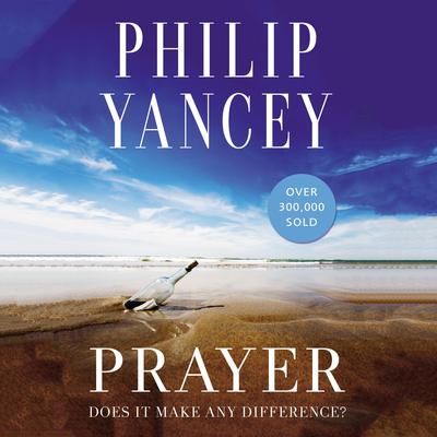Prayer by Philip Yancey audiobook