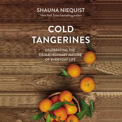 Cold Tangerines by Shauna Niequist audiobook