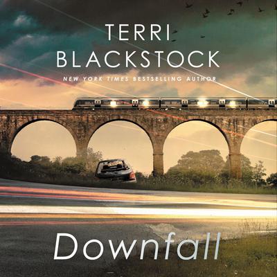 Downfall by Terri Blackstock audiobook