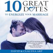 10 Great Dates to Energize Your Marriage by  David Arp audiobook
