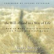 The Will of God as a Way of Life by  Jerry Sittser audiobook