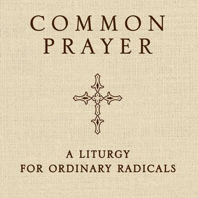Common Prayer by Shane Claiborne audiobook