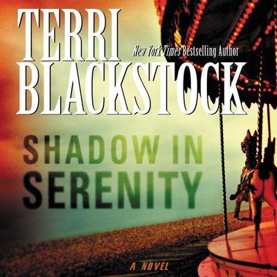 Shadow in Serenity by Terri Blackstock audiobook