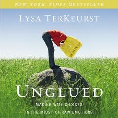 Unglued by Lysa TerKeurst audiobook