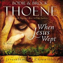 When Jesus Wept by Brock Thoene audiobook