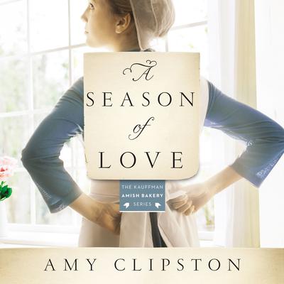 A Season of Love by Amy Clipston audiobook
