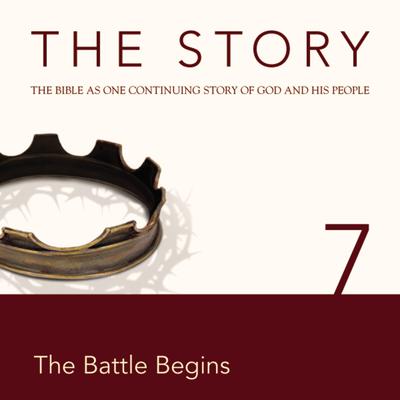 The Story Audio Bible - New International Version, NIV: Chapter 07 - The Battle Begins by Zondervan audiobook
