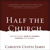 Half the Church by  Carolyn Custis James audiobook