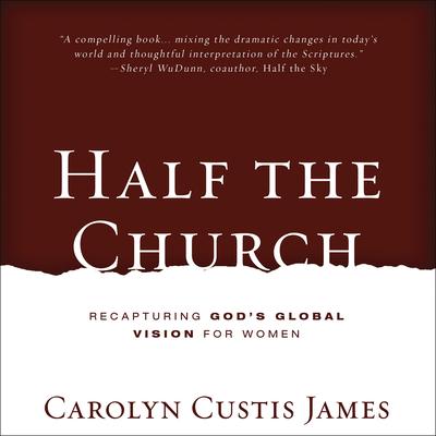 Half the Church by Carolyn Custis James audiobook