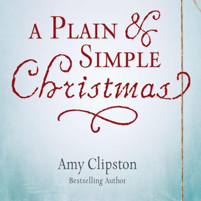A Plain and Simple Christmas by Amy Clipston audiobook