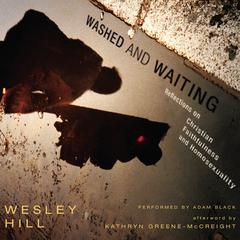 Washed and Waiting by Wesley Hill audiobook