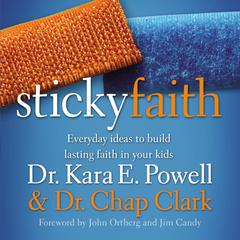Sticky Faith by Kara E. Powell audiobook