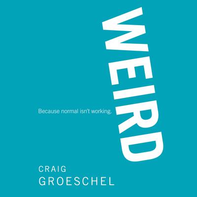 WEIRD by Craig Groeschel audiobook