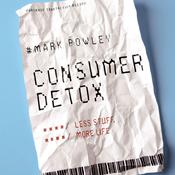 Consumer Detox by  Mark Powley audiobook