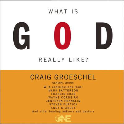 What Is God Really Like? by Craig Groeschel audiobook