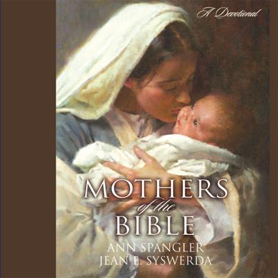 Mothers of the Bible by Ann Spangler audiobook