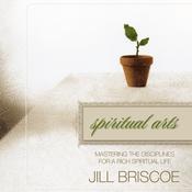 Spiritual Arts by  Jill Briscoe audiobook