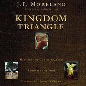 Kingdom Triangle by  J. P. Moreland audiobook