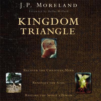 Kingdom Triangle by J. P. Moreland audiobook