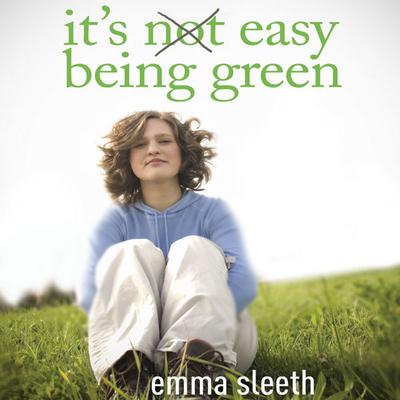It's Easy Being Green by Emma Sleeth audiobook