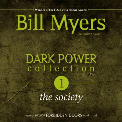 Dark Power Collection: The Society by Bill Myers audiobook