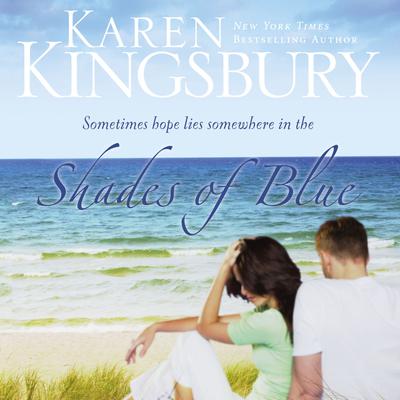Shades of Blue by Karen Kingsbury audiobook