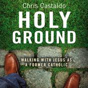 Holy Ground by  Chris Castaldo audiobook