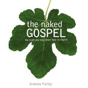 The Naked Gospel by  Andrew Farley audiobook