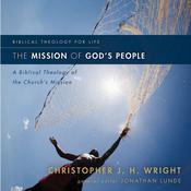 The Mission of God's People by  Christopher J. H. Wright audiobook