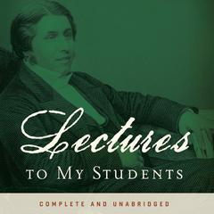 Lectures to My Students by Charles Spurgeon audiobook