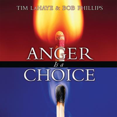 Anger Is a Choice by Tim LaHaye audiobook