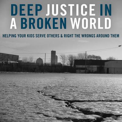 Deep Justice in a Broken World by Chap Clark audiobook