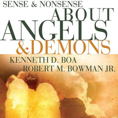 Sense and Nonsense about Angels and Demons by Kenneth D. Boa audiobook