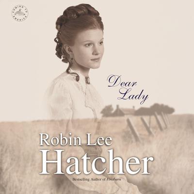 Dear Lady by Robin Lee Hatcher audiobook