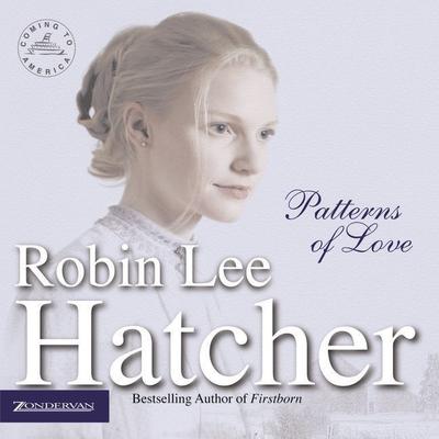 Patterns of Love by Robin Lee Hatcher audiobook