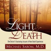 Light and Death by  Michael Sabom MD audiobook
