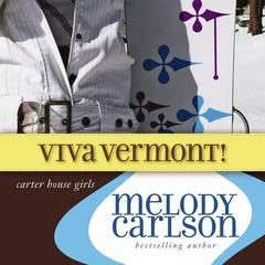 Viva Vermont! by Melody Carlson audiobook