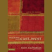 Walking from East to West by  Ravi Zacharias audiobook