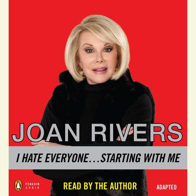 I Hate Everyone...Starting with Me by Joan Rivers audiobook