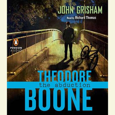Theodore Boone: the Abduction by John Grisham audiobook