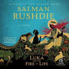 Luka and the Fire of Life by Salman Rushdie audiobook