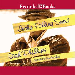 In the Falling Snow by Caryl Phillips audiobook